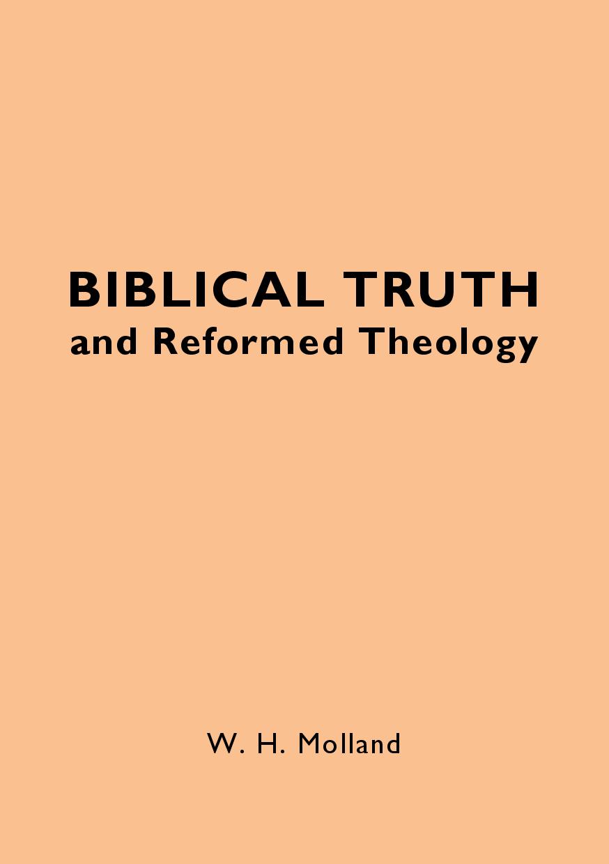 Biblical Truth and Reformed Theology